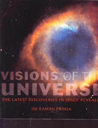 Imagen de archivo de Visions of the Universe - The Latest Discoveries in Space Revealed a la venta por Wonder Book