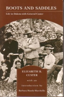 Beispielbild fr Boots and Saddles: Life in Dakota with General Custer zum Verkauf von Half Price Books Inc.