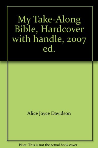 Beispielbild fr My Take-Along Bible, Hardcover with handle, 2007 ed. zum Verkauf von Wonder Book