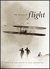 Beispielbild fr The HISTORY OF FLIGHT: From Aviation Pioneers to Space Exploration zum Verkauf von Better World Books