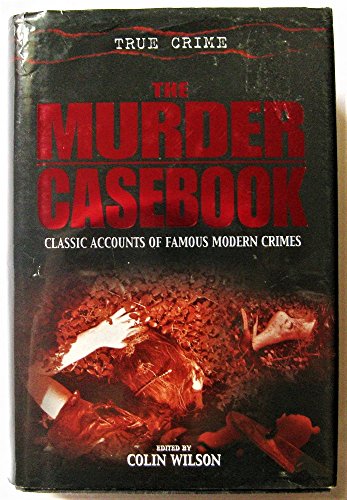 Imagen de archivo de THE MURDER CASEBOOK (2006) Classic Accounts of Famous Modern Crimes. a la venta por Wonder Book