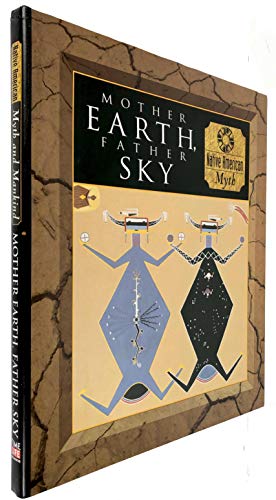 9780760774854: Mother Earth, Father Sky (Native American Myth and Mankind) by Tom Lowenstein (2005-08-01)