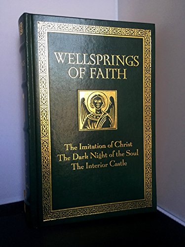 Stock image for Wellsprings of Faith: The Imitation of Christ / The Dark Night of the Soul / The Interior Castle for sale by HPB-Movies