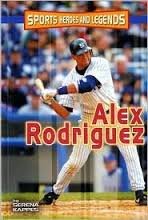 Imagen de archivo de Alex Rodriguez(Sports Heroes & Legends) a la venta por SecondSale