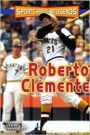 9780760775196: Sports Heroes and Legends: Roberto Clemente