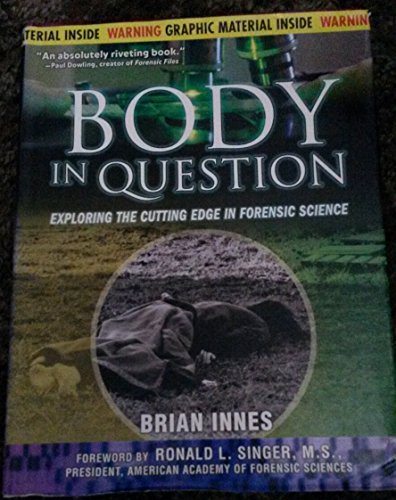 Imagen de archivo de Body In Question: Exploring the Cutting Edge of Forensic Science a la venta por BookHolders