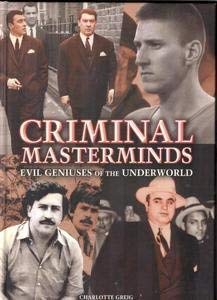 Stock image for Criminal Masterminds; Evil Geniuses Of The Underworld for sale by Open Books West Loop