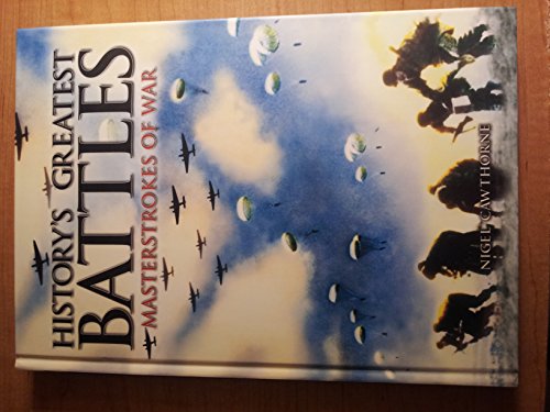 History's Greatest Battles: Masterstrokes of War (9780760775769) by Nigel Cawthorne