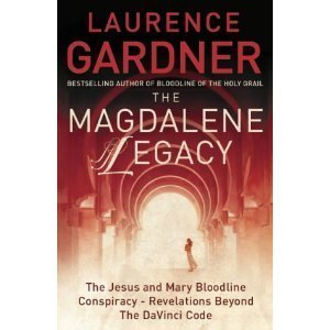 9780760775967: The Magdalene Legacy : The Jesus and Mary Bloodline Conspiracy : Revelations Beyond The Da Vinci Code by Laurence Gardner (2005-01-01)