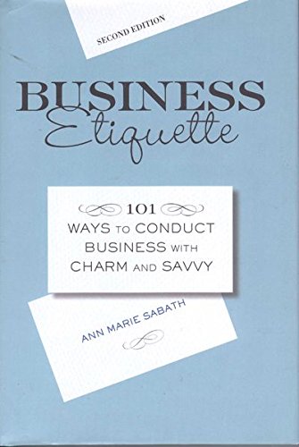 9780760776087: Business Etiquette: 101 Ways to Conduct Business with Charm and Savvy by Saba...