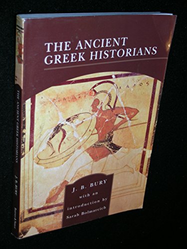 Stock image for The Ancient Greek Historians by J. B. Bury (2006-05-03) for sale by Your Online Bookstore