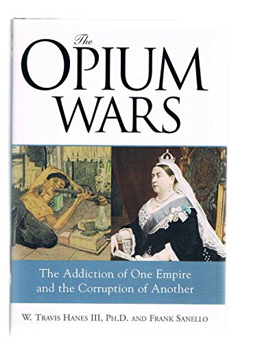 Beispielbild fr The Opium Wars: The Addiction of One Empire and the Corruption of Another zum Verkauf von Better World Books