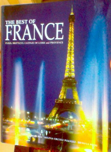 Beispielbild fr The Best of France: Paris, Brittany, Castles of Loire And Provence zum Verkauf von Better World Books