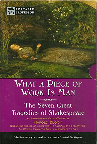 Stock image for What a Piece of Work Is Man: The Seven Great Tragedies of Shakespear (Portable Professor Arts And Literature) for sale by SecondSale