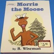 Beispielbild fr Morris the Moose zum Verkauf von Wonder Book
