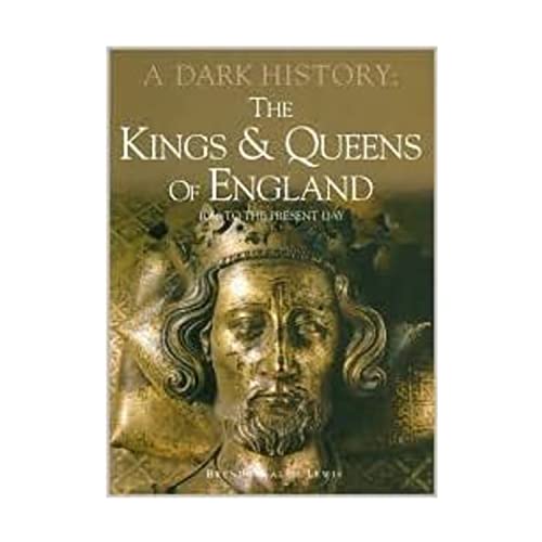 Stock image for Kings & Queens of England, a Dark History: 1066 to Present Day for sale by Ergodebooks