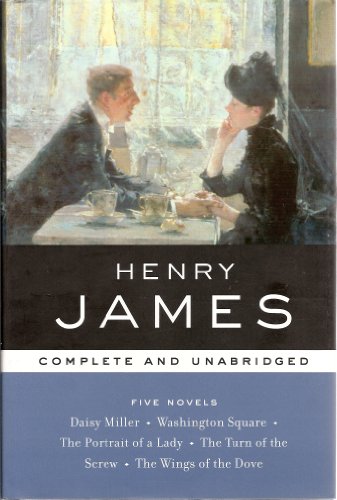 9780760779361: Henry James, Five Novels: Daisy Miller - Washington Square - The Portrait of a Lady - The Turn of the Screw - The Wings of the Dove (Library of essential writers)