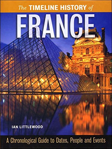 9780760779750: The Timeline History of France [Hardcover] by Littlewood, Ian