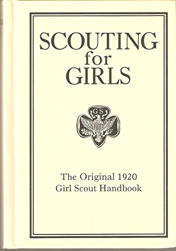 Imagen de archivo de Scouting for Girls: The Original 1920 Girl Scout Handbook a la venta por Jenson Books Inc