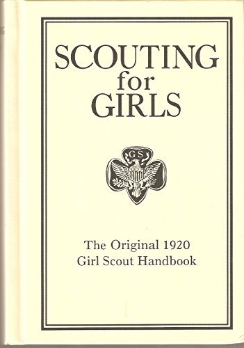 Stock image for Scouting for Girls, Official Handbook of the Girl Scouts: The Original 1920 Girl Scout Handbook for sale by Better World Books