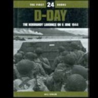 Beispielbild fr The First 24 Hours: D-Day, the Normany Landings on 6 June 1944 zum Verkauf von Better World Books