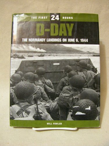 Imagen de archivo de The First 24 Hours: D-Day, the Normany Landings on 6 June 1944 a la venta por Better World Books