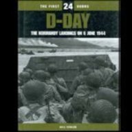 Stock image for The First 24 Hours: D-Day, the Normany Landings on 6 June 1944 for sale by Better World Books