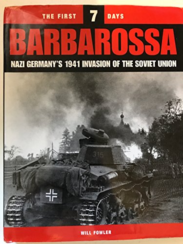Beispielbild fr BARBAROSSA. The First 7 Days. Nazi Germany's 1941 Invasion of the Soviet Union. zum Verkauf von Half Price Books Inc.