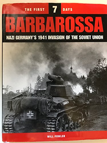 Stock image for BARBAROSSA. The First 7 Days. Nazi Germany's 1941 Invasion of the Soviet Union. for sale by Half Price Books Inc.