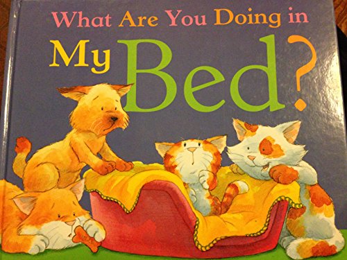 Beispielbild fr What Are You Doing in My Bed? zum Verkauf von Better World Books