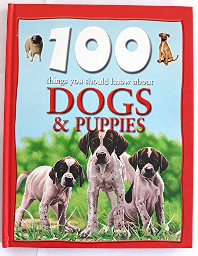 Stock image for Dog and Puppies (100 Things You Should Know About Series) for sale by Better World Books