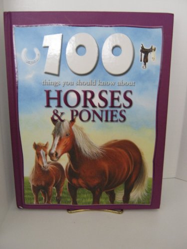 Beispielbild fr Horses and Ponies (100 Things You Should Know About Series) zum Verkauf von Better World Books