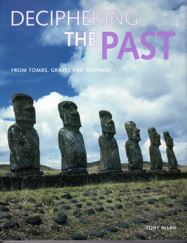 Imagen de archivo de Deciphering the Past: From Tombs, Graves and Mummies a la venta por HPB-Diamond