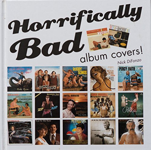 Imagen de archivo de Horrifically Bad Album Covers! a la venta por Half Price Books Inc.