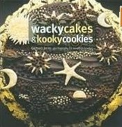 Stock image for Wacky Cakes & Kooky Cookies for sale by Better World Books: West