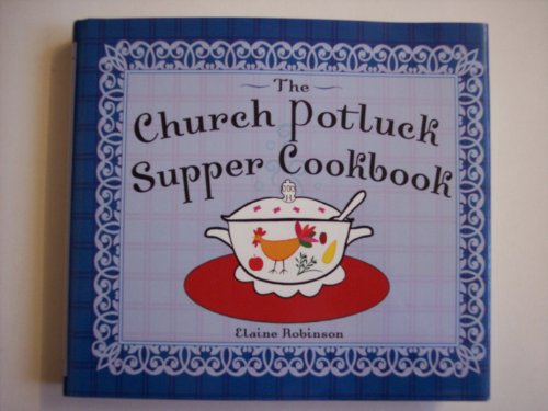Imagen de archivo de The Church Potluck Supper Cookbook a la venta por Wonder Book