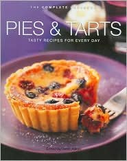 Stock image for Pies & Tarts: Tasty Recipes for Every Day (The Complete Cookbook) for sale by Wonder Book