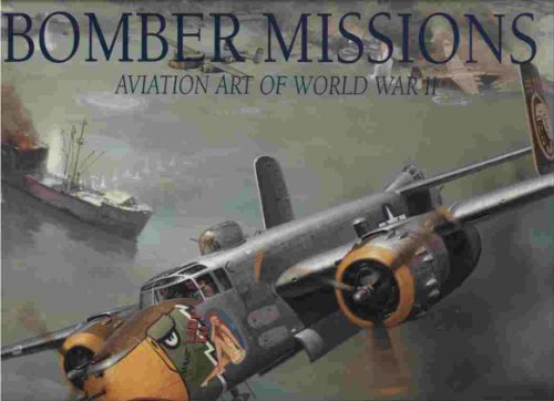 Beispielbild fr Bomber Missions: Aviation Art of World War II zum Verkauf von HPB-Emerald