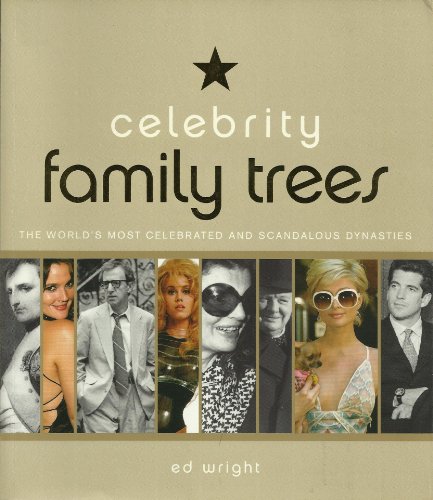 Beispielbild fr Celebrity Family Tree: The World's Most Celebrated and Scandalous Dynasties zum Verkauf von Better World Books