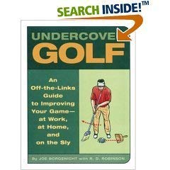 Stock image for 'Under Cover Golf' (Improve Your Game At Work, Home, and on the Sly) for sale by Dunaway Books