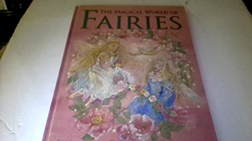 Beispielbild fr The Magical World of Fairies: Enchanted Tales From Fairyland zum Verkauf von Gil's Book Loft