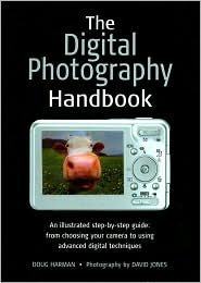 9780760783566: The Digital Photography Handbook: An Illustrated Step-By-Step Guide