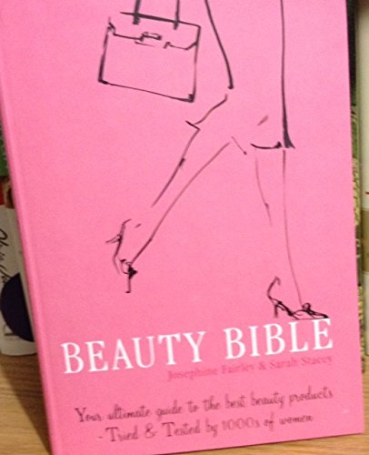Imagen de archivo de Beauty Bible (Your Ultimate Guide to the Best Beauty Produts) a la venta por WorldofBooks