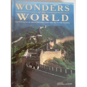 WONDERS OF THE WORLD: Masterpieces of Architecture from 4000 BC to the Present