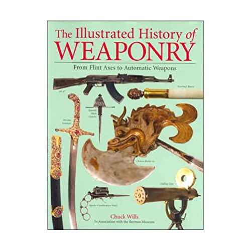 Beispielbild fr The Illustrated History of Weaponry by Chuck Willis (2006) Paperback zum Verkauf von Wonder Book