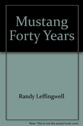 Mustang Forty Years (9780760784464) by Randy Leffingwell