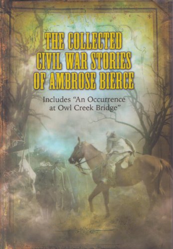 Beispielbild fr The Collected Civil War Stories of Ambrose Bierce zum Verkauf von HPB-Ruby