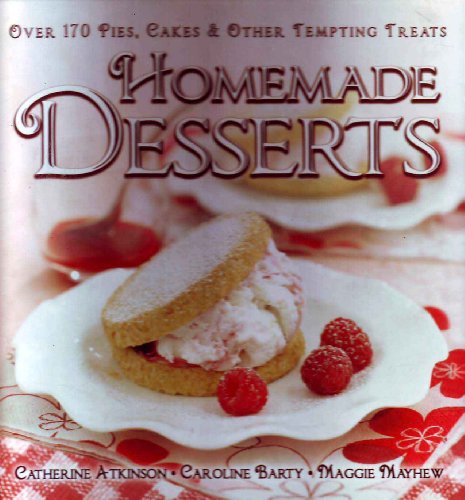 Stock image for Homemade Desserts: Over 170 Pies, Cakes , & Other Tempting Treats for sale by HPB Inc.