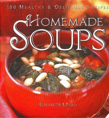 Beispielbild fr 150 Healthy & Delicious Homemade Soups zum Verkauf von HPB-Diamond