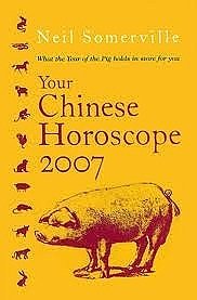 9780760784877: Your Chinese Horoscope 2007 [Hardcover] by Neil Somerville